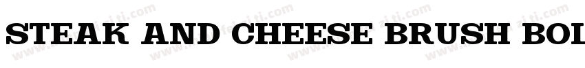Steak And Cheese Brush Bold字体转换